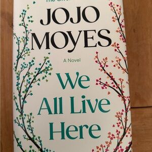 Jojo Moyes 'We All Live Here' Novel